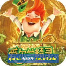 quina 6589 resultado